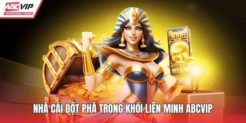 Nhà cái đột phá trong khối liên minh ABCVIP